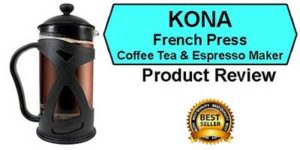 KONA French Press Coffee Tea & Espresso Maker Review
