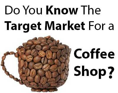 Do you know the target market for a coffee shop