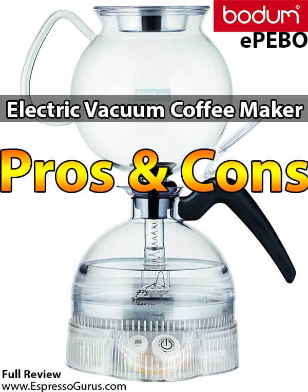 The Best Vacuum Coffee Maker Ranked Bodum ePEBO